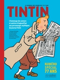 Gauthier Van Meerbeeck - Tintin : Numéro spécial 77 ans - L'hommage des auteurs et autrices d'aujourd'hui aux personnages mythiques du journal Tintin.