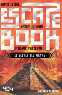 Gauthier Wendling - Le Secret des Mayas.