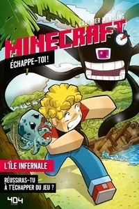 Gauthier Wendling et Chiara Iacobelli - Minecraft - Echappe toi !  : L'île infernale.