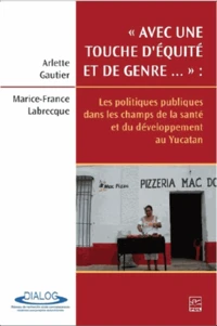 "Avec une touche d'équité et de genre..." : les politiques publiques dans les champs de la santé et du développement au Yucatan