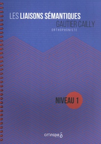 Gautier Cailly - Les liaisons sémantiques - Niveau 1.