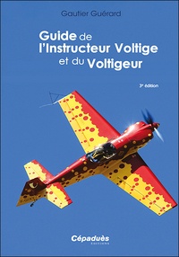 Gautier Guérard - Guide de l'instructeur voltige et du voltigeur.