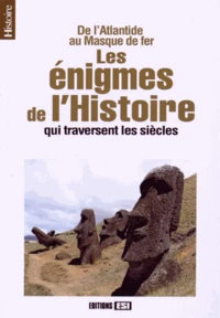 Les énigmes de l'histoire qui traversent les siècles