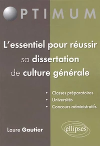 L'essentiel pour réussir sa dissertation de culture générale