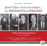 Gautier Mornas et Sébastien Bouwy - Histoire &amp;Mémoires 12 : Quand l’Élysée s’invite à la campagne… - Les Présidents en Périgord.