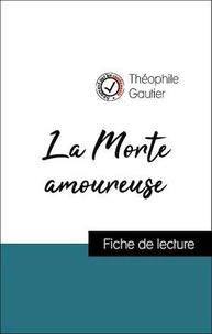 Analyse de l'œuvre : La Morte amoureuse (résumé et fiche de lecture plébiscités par les enseignants sur fichedelecture.fr)