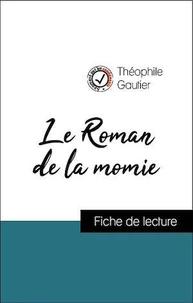 Analyse de l'œuvre : Le Roman de la momie (résumé et fiche de lecture plébiscités par les enseignants sur fichedelecture.fr)