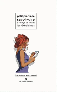 Petit précis de savoir-dire à l'usage de toutes les Géraldines