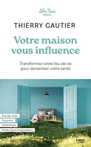 Votre maison vous influence