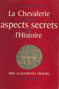La chevalerie et les aspects secrets de l'histoire