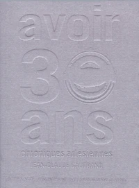 Avoir 30 Ans. Chroniques Arlesiennes