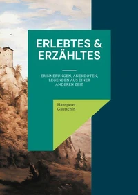 Erlebtes &amp; Erzähltes