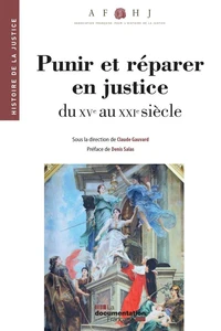 Punir et réparer en justice du XVe au XXIe siècle
