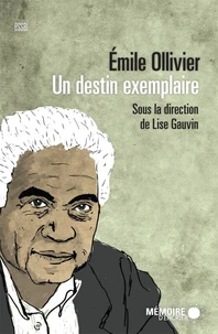 Emile Ollivier - Un destin exemplaire