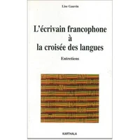 L'écrivain francophone à la croisée des langues