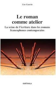 Roman comme atelier
