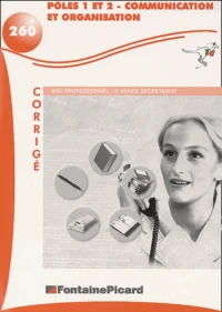 Pôles 1 et 2 Communication et organisation Bac pro 2ème année Secrétariat.