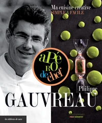 Philippe Gauvreau, ma cuisine créative simple & facile