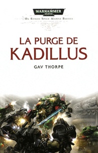 Gav Thorpe - Space Marine Battles  : La purge de Kadillus.