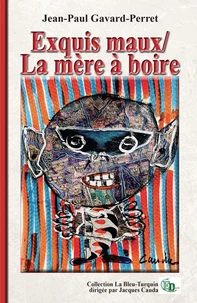 Exquis maux/La mère à boire