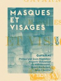  Gavarni et Jean Hippolyte Auguste Delauna Villemessant - Masques et Visages.