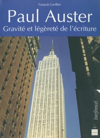 Paul Auster. Gravité et légèreté de l'écriture