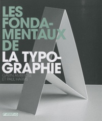 Gavin Ambrose et Paul Harris - Les fondamentaux de la typographie.