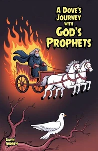 A Dove’s Journey with God’s Prophets