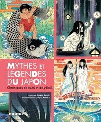 Gavin Blair et Jô Saladino - Mythes et légendes du Japon - Chroniques de kami et de yôkai.