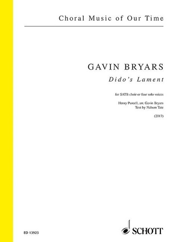 Gavin Bryars et Henry Purcell - Choral Music of Our Time  : Dido's Lament - Purcell arr. Bryars for SATB choir or four solo voices. SATB choir or 4 solo voices..