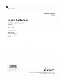 Gavin Bryars - Edition Schott  : Laude Cortonese - pour voix et instruments. voices and instruments. Jeu de parties..