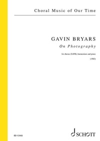 Gavin Bryars - Choral Music of Our Time  : On Photography - pour choeur mixte (SATB), harmonium et piano. mixed choir (SATB), harmonium and piano. Partition..