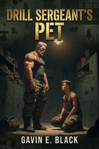 Drill Sergeant's Pet: Gay Erotica