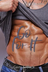 Go For It: Gay Erotica