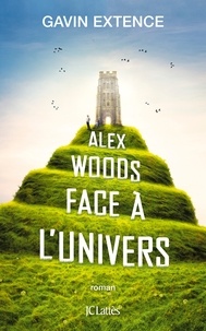 Gavin Extence - Alex Woods face à l'univers.