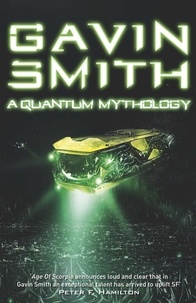 Gavin G. Smith - A Quantum Mythology.