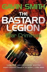 Gavin G. Smith - The Bastard Legion: War Criminals - Book 3.