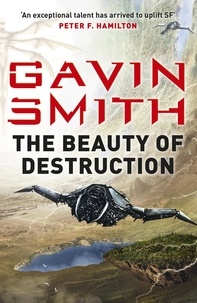 Gavin G. Smith - The Beauty of Destruction.