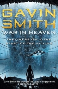 Gavin G. Smith - War in Heaven.