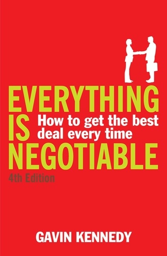 Gavin Kennedy - Everything is Negotiable - 4th Edition.