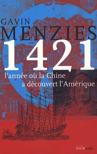 Gavin Menzies - 1421, l'année où la Chine a découvert l'Amérique.