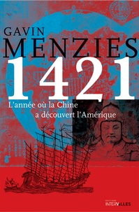 Gavin Menzies - 1421 - L'année où la Chine a découvert l'Amérique.