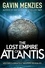 The Lost Empire of Atlantis. History's Greatest Mystery Revealed