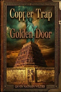COPPER TRAP, GOLDEN DOOR