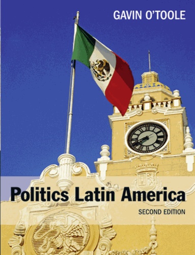 Gavin O'toole - Politics Latin America. - 2nd Edition.