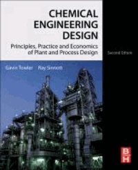 Gavin Towler et R. K. Sinnott - Chemical Engineering Design - Principles, Practice and Economics of Plant and Process Design.