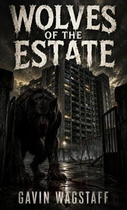Wolves Of The Estate