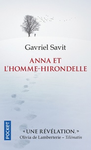 Gavriel SAVIT - Anna et l'homme-hirondelle.