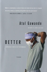 Better, A Surgeon's Notes on Performance