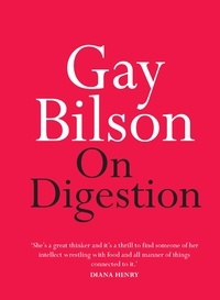Gay Bilson - On Digestion.